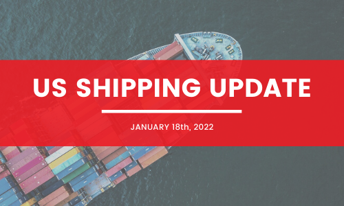 US Shipping Update: January 18th, 2022